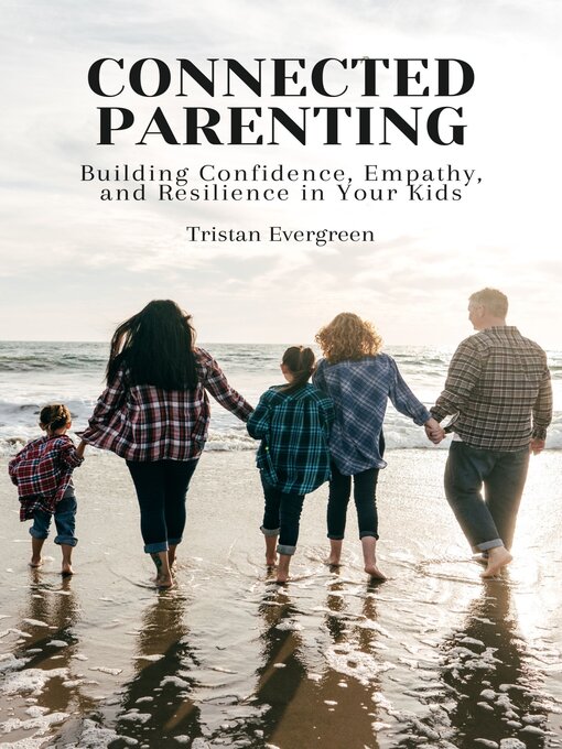Title details for Connected Parenting by Tristan Evergreen - Available